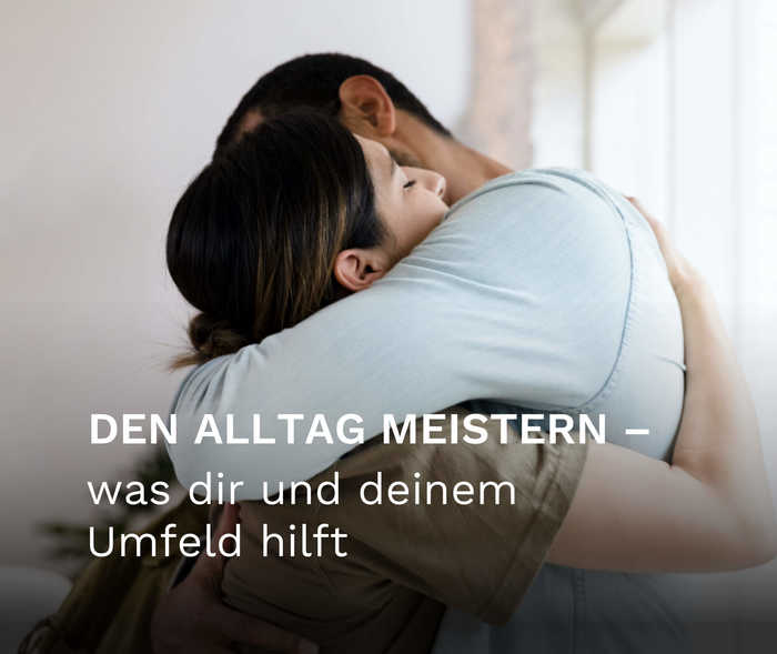 Teaser Was dir und deinem Umfeld hilft "Den Alltag meistern"