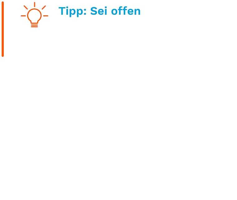 Tipp: Sei offen